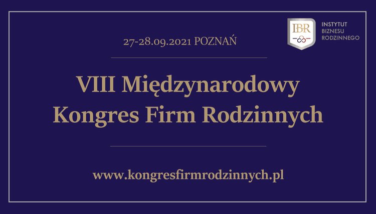 Profesjonalizacja biznesu i rodziny – podczas VIII stacjonarnej edycji Międzynarodowego Kongresu Firm Rodzinnych 