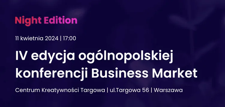 Konferencja Business Market już 11 kwietnia. Z kim będzie można się spotkać?