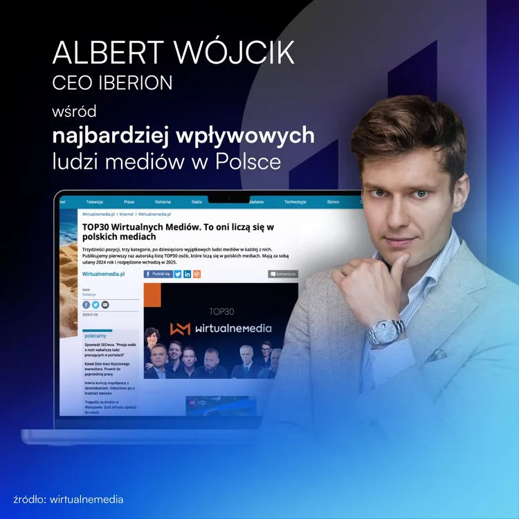 Albert Wójcik i Iberion w TOP30 najbardziej wpływowych. "Oni liczą się w polskich mediach"