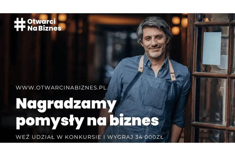 Przedstaw nam swój pomysł na biznes i wygraj 34 000 zł - konkurs #OtwarciNaBiznes