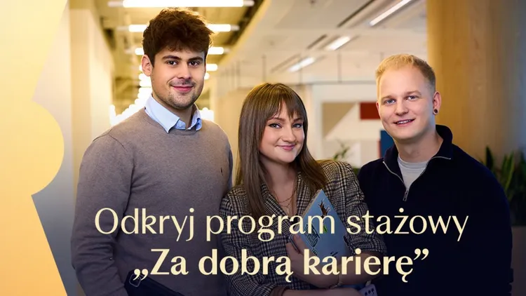 Globalna firma, lokalna szansa –  trwa rekrutacja na staż w ramach programu „Za dobrą karierę”