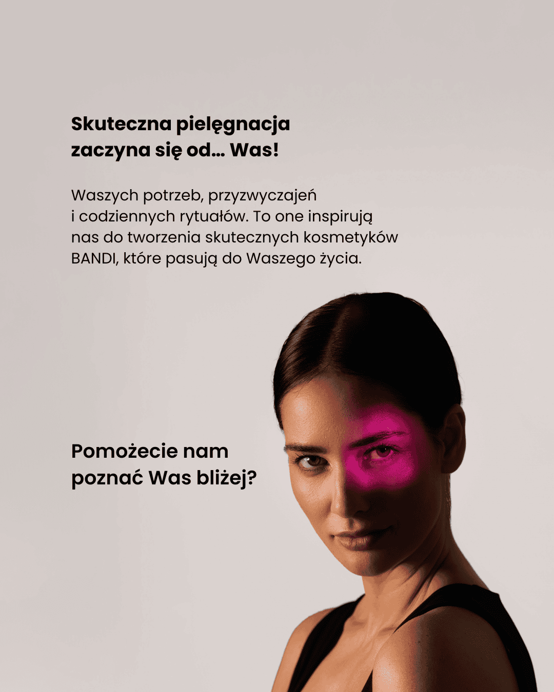 BANDI Cosmetics pyta klientki o ich potrzeby. Marka chce jeszcze lepiej dopasować pielęgnację
