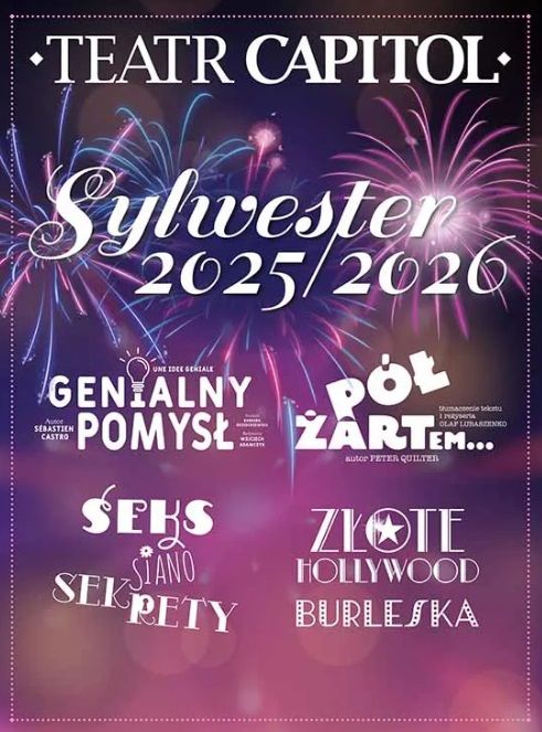 Sylwester 2025/2026 w Teatrze Capitol. Przywitaj Nowy Rok z teatralnym  rozmachem!