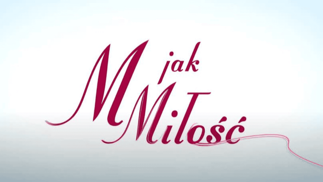 "M jak miłość"
