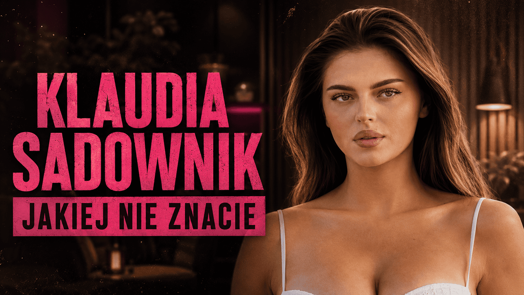 KLAUDIA SADOWNIK. JAKA JEST PRYWATNIE?