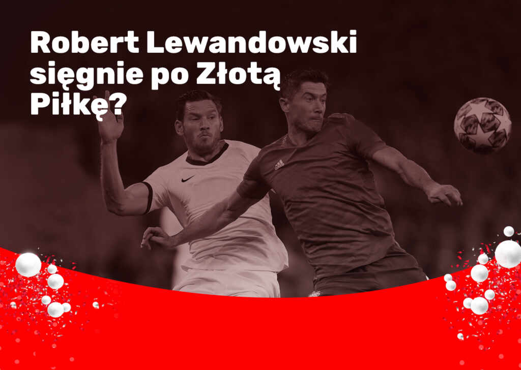 Czy Robert Lewandowski sięgnie po złotą piłkę?