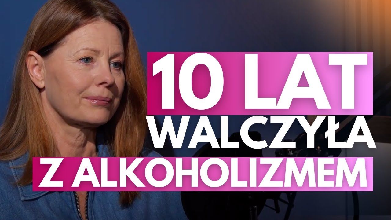 SPOWIEDŹ. Ewa Skibińska o 10-letniej walce z uzależnieniem od alk*holu